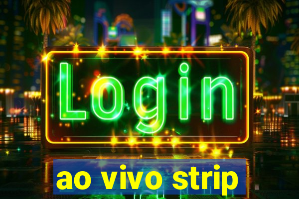 ao vivo strip